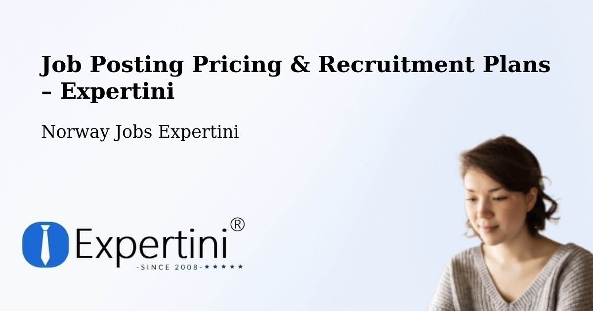 Job Posting Pricing & Recruitment Plans – Gamvik - Gamvik, Norway Jobs Expertini